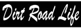 Dirt Road Life Vinyl Decal Car Truck Window Graphics Stickers