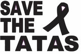 Save the Tatas Vinyl Decal Car Truck Window Graphics Stickers