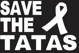 Save the Tatas Vinyl Decal Car Truck Window Graphics Stickers